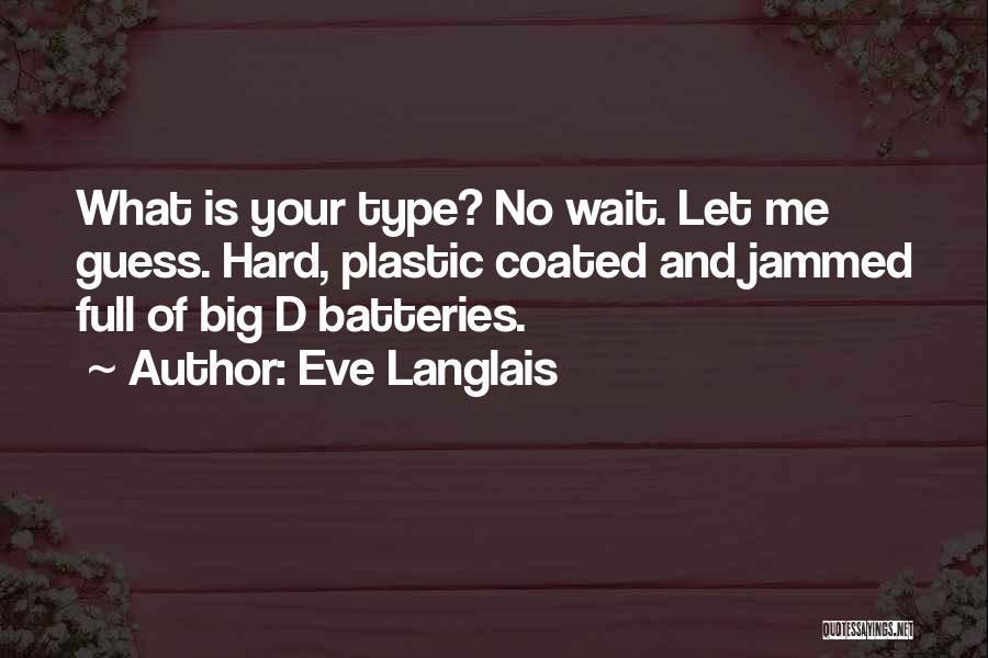 Batteries Quotes By Eve Langlais
