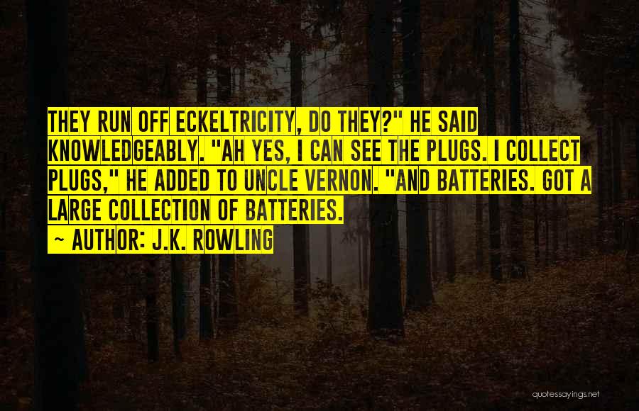 Batteries Quotes By J.K. Rowling