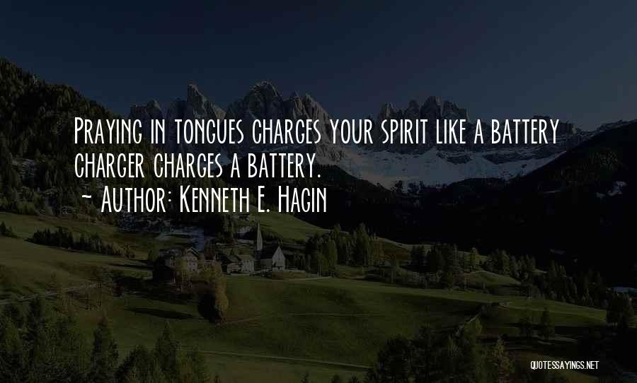 Batteries Quotes By Kenneth E. Hagin