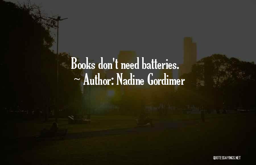 Batteries Quotes By Nadine Gordimer