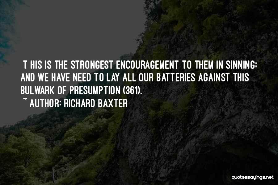 Batteries Quotes By Richard Baxter