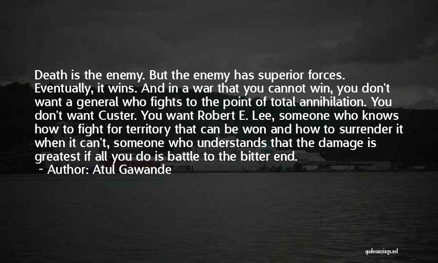 Battle And War Quotes By Atul Gawande