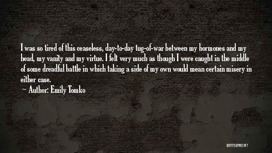 Battle And War Quotes By Emily Tomko