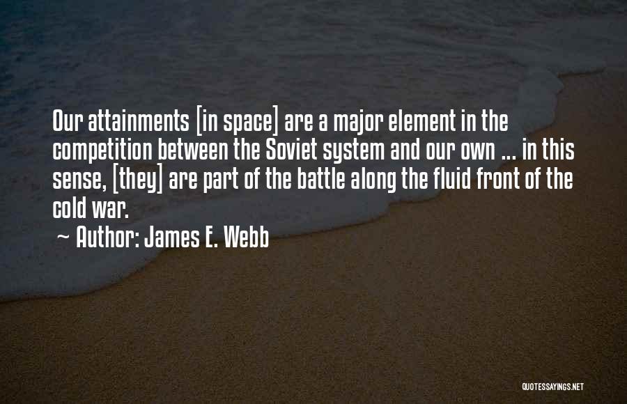 Battle And War Quotes By James E. Webb