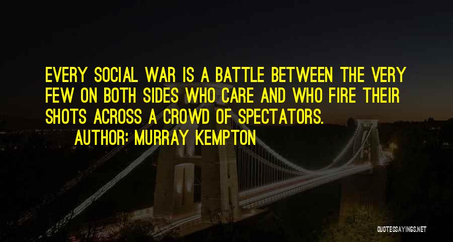 Battle And War Quotes By Murray Kempton