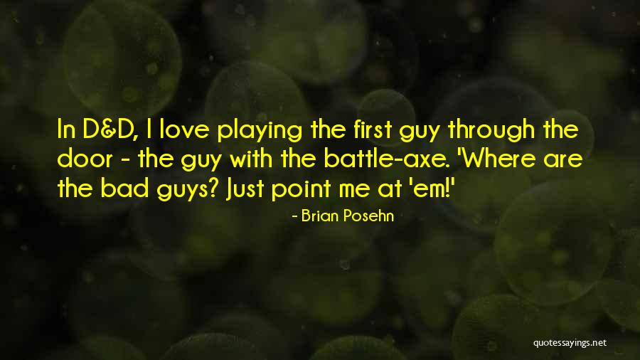 Battle Axe Quotes By Brian Posehn