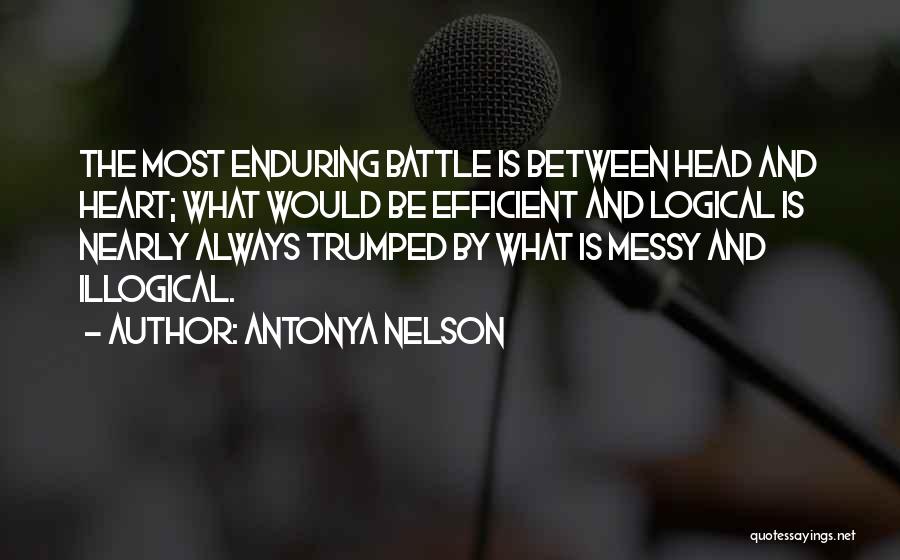 Battle Between Head And Heart Quotes By Antonya Nelson