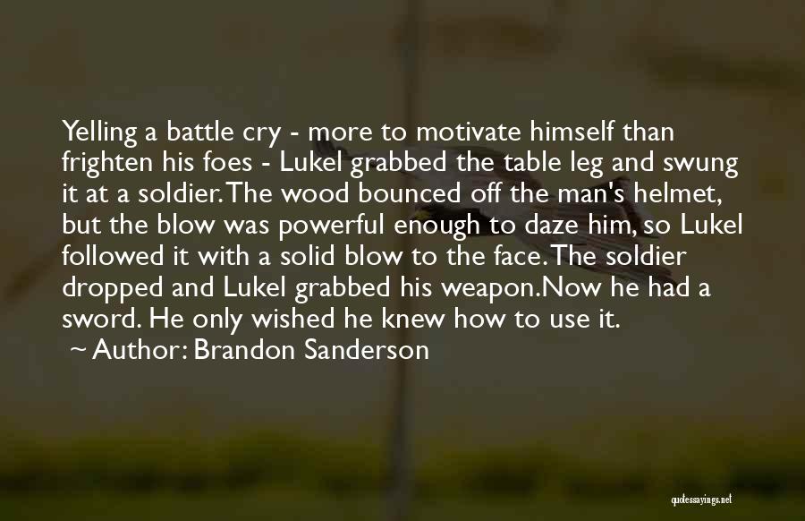 Battle Cry Quotes By Brandon Sanderson