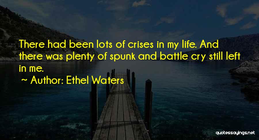 Battle Cry Quotes By Ethel Waters