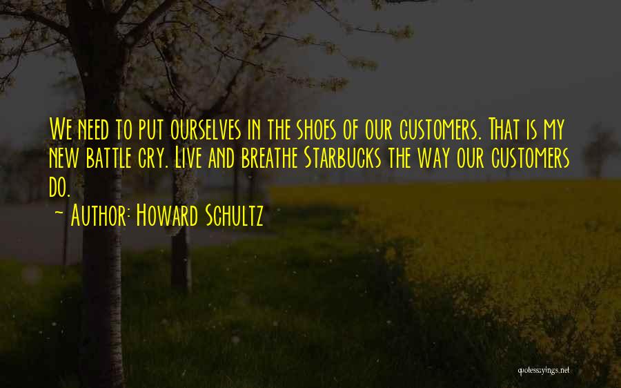 Battle Cry Quotes By Howard Schultz
