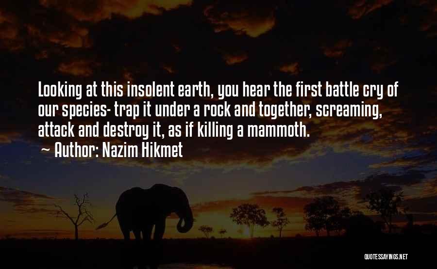 Battle Cry Quotes By Nazim Hikmet
