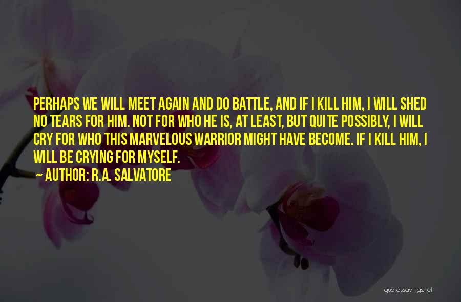 Battle Cry Quotes By R.A. Salvatore