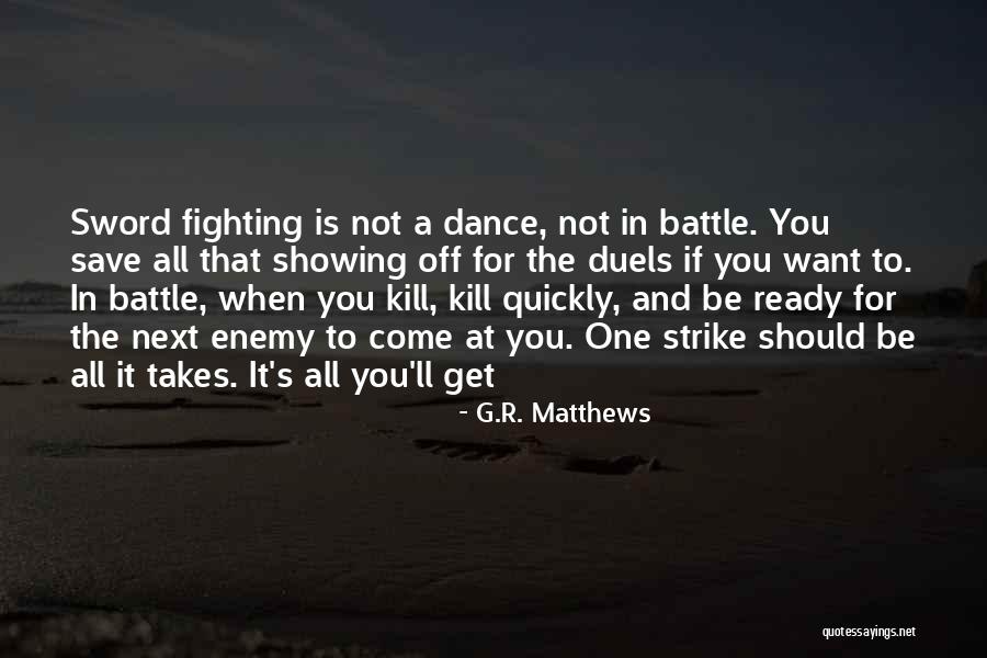 Battle Dance Quotes By G.R. Matthews