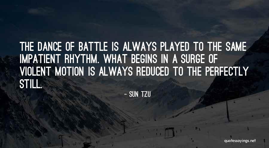 Battle Dance Quotes By Sun Tzu Battle Dance Quotes By Sun Tzu