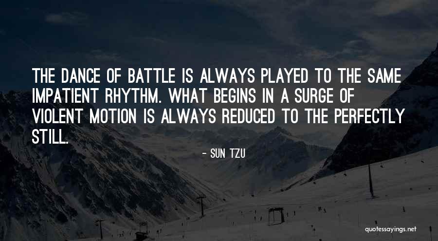 Battle Dance Quotes By Sun Tzu