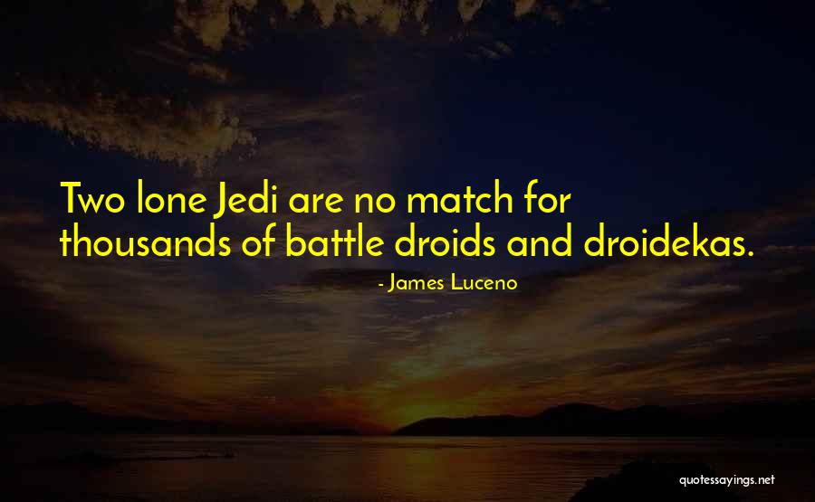 Battle Droids Quotes By James Luceno