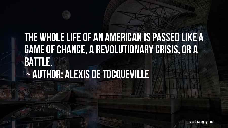 Battle Game Quotes By Alexis De Tocqueville