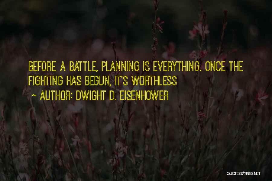 Battle Has Begun Quotes By Dwight D. Eisenhower