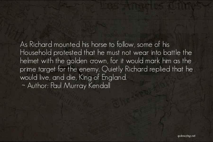 Battle Horse Quotes By Paul Murray Kendall