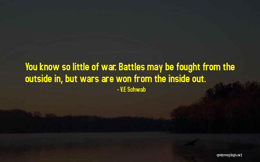 Battle Inside Quotes By V.E Schwab Battle Inside Quotes By V.E Schwab