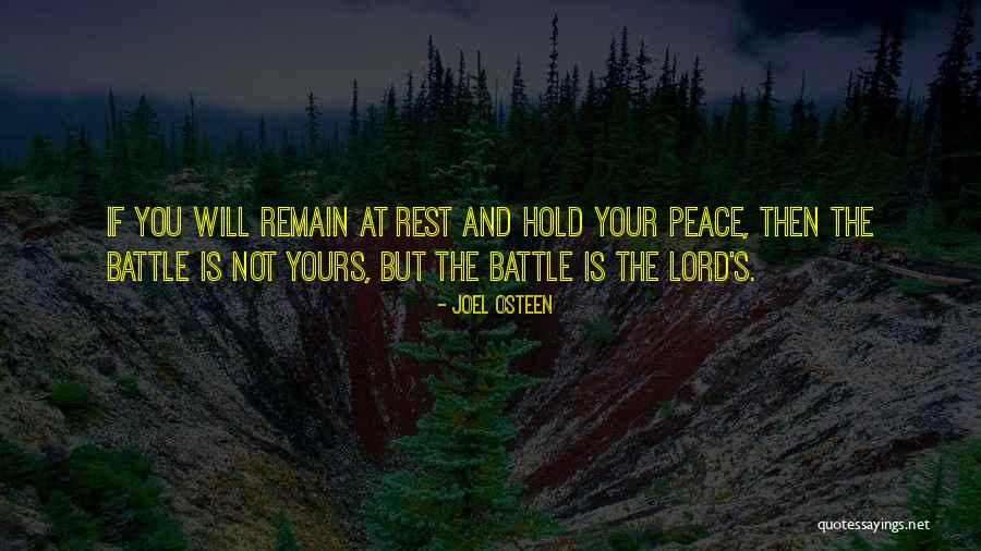 Battle Is Not Yours Quotes By Joel Osteen Battle Is Not Yours Quotes By Joel Osteen