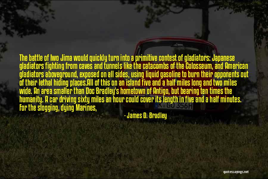 Battle Iwo Jima Quotes By James D. Bradley Battle Iwo Jima Quotes By James D. Bradley
