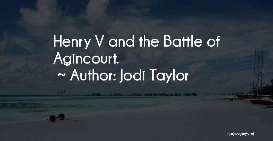 Battle Of Agincourt Quotes By Jodi Taylor