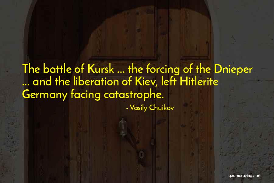 Battle Of Kursk Quotes By Vasily Chuikov