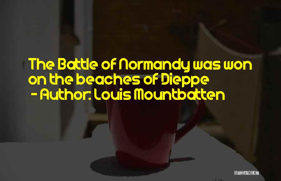 Battle Of Normandy Quotes By Louis Mountbatten