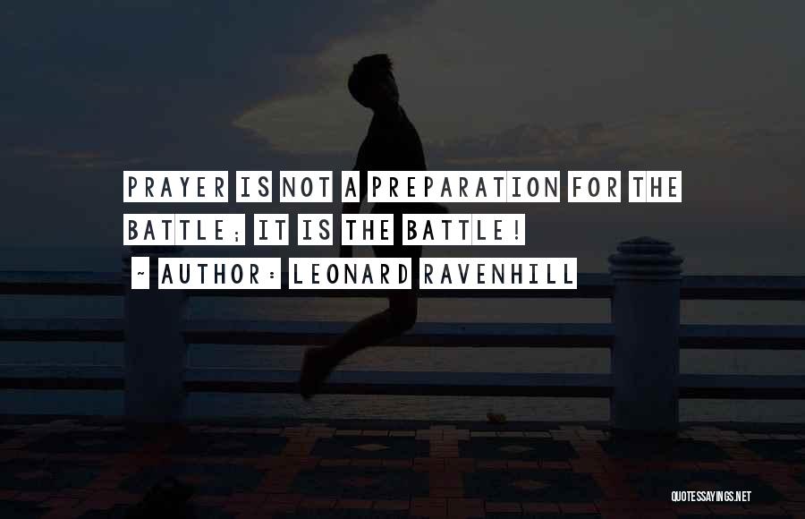 Battle Preparation Quotes By Leonard Ravenhill