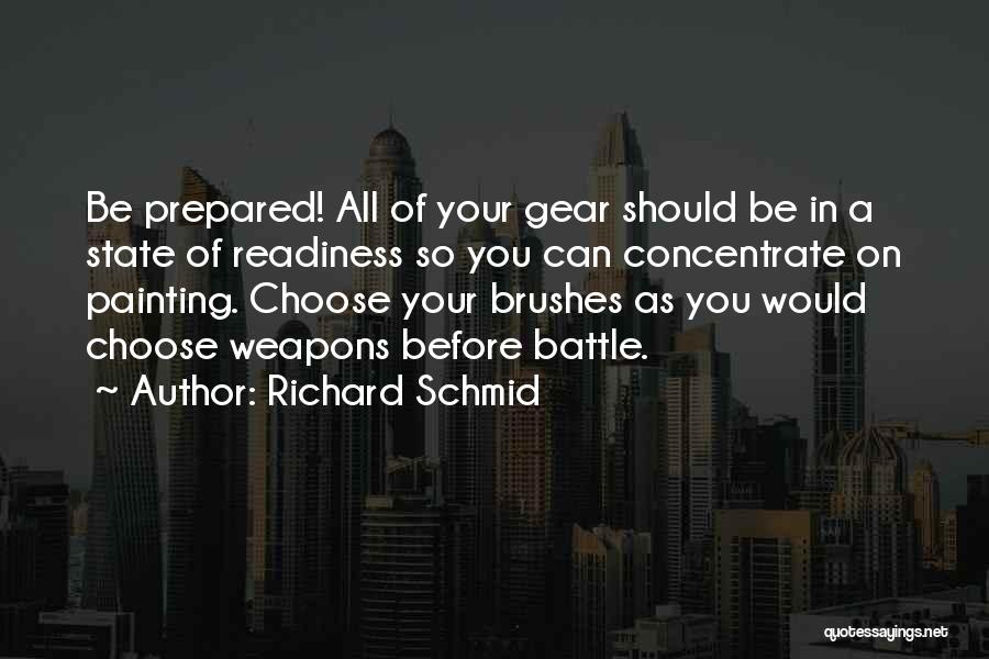 Battle Preparation Quotes By Richard Schmid