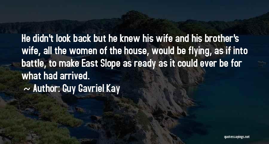 Battle Ready Quotes By Guy Gavriel Kay
