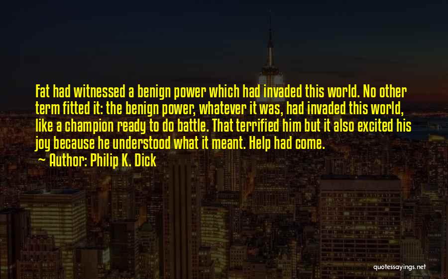 Battle Ready Quotes By Philip K. Dick