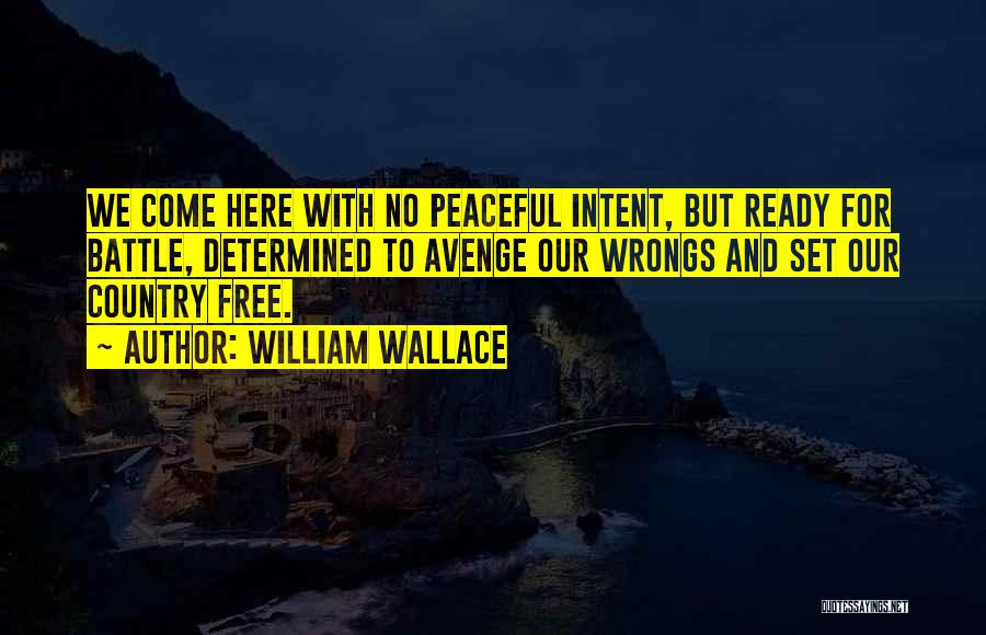 Battle Ready Quotes By William Wallace