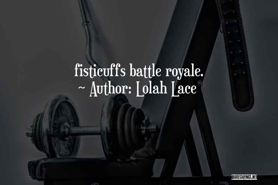 Battle Royale Quotes By Lolah Lace