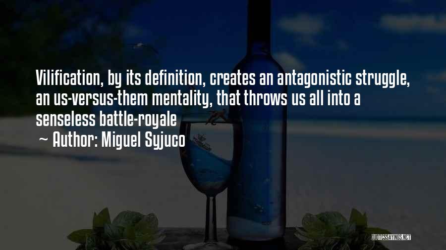 Battle Royale Quotes By Miguel Syjuco