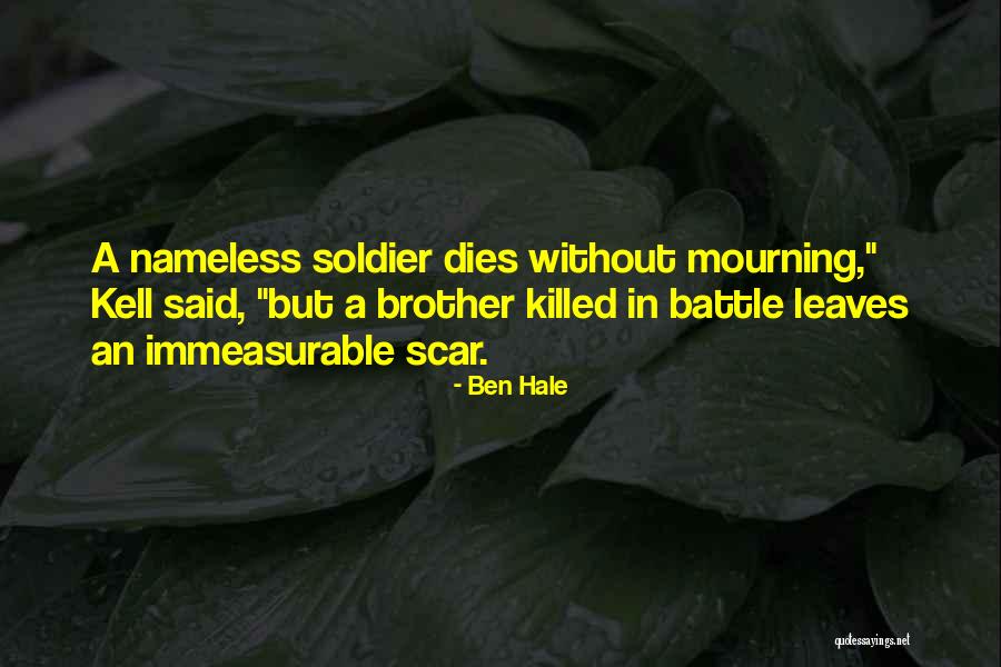 Battle Scar Quotes By Ben Hale Battle Scar Quotes By Ben Hale