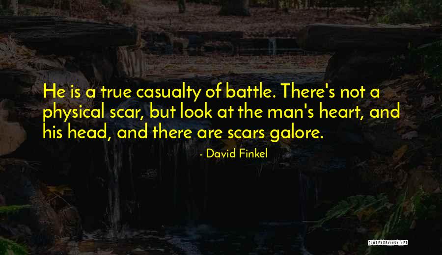 Battle Scar Quotes By David Finkel