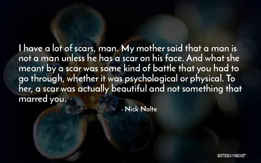 Battle Scar Quotes By Nick Nolte