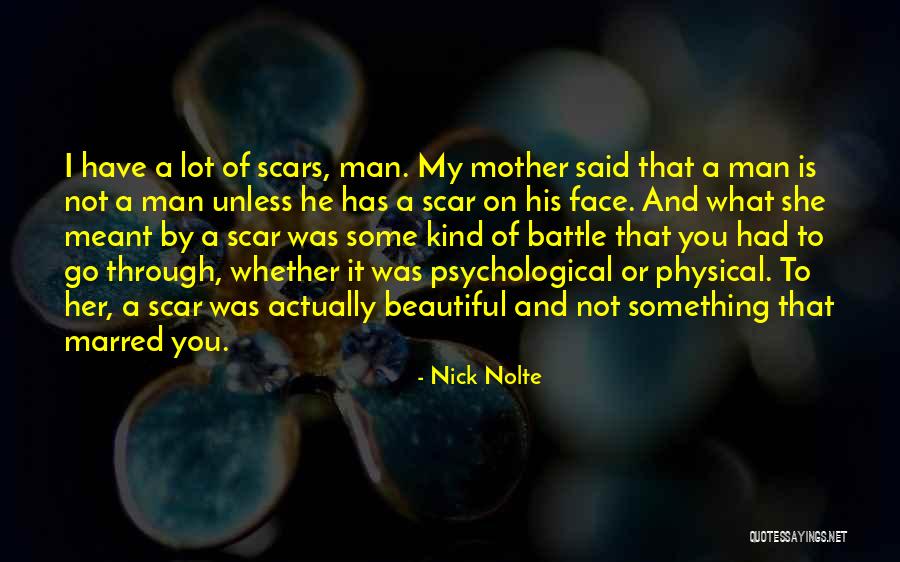Battle Scars 1 Quotes By Nick Nolte Battle Scars 1 Quotes By Nick Nolte