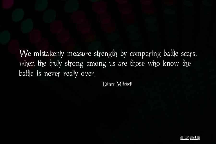 Battle Scars Quotes By Esther Mitchell