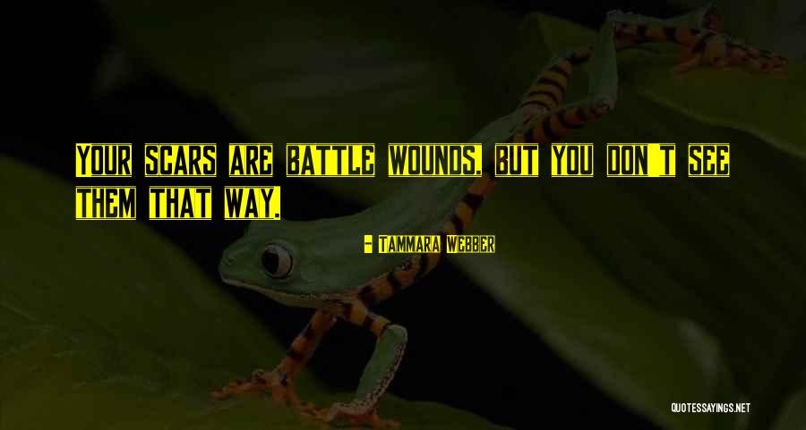 Battle Scars Quotes By Tammara Webber