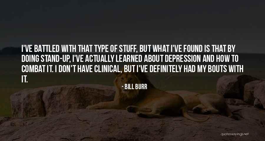 Battled Quotes By Bill Burr Battled Quotes By Bill Burr