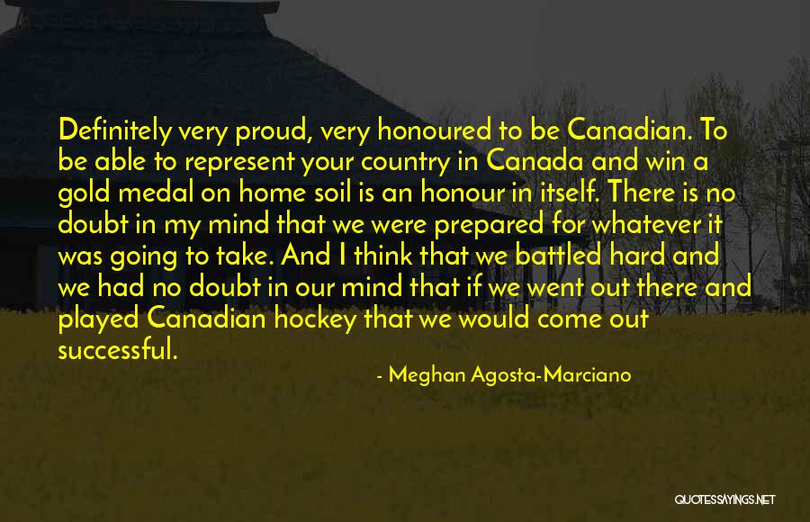 Battled Quotes By Meghan Agosta-Marciano Battled Quotes By Meghan Agosta-Marciano