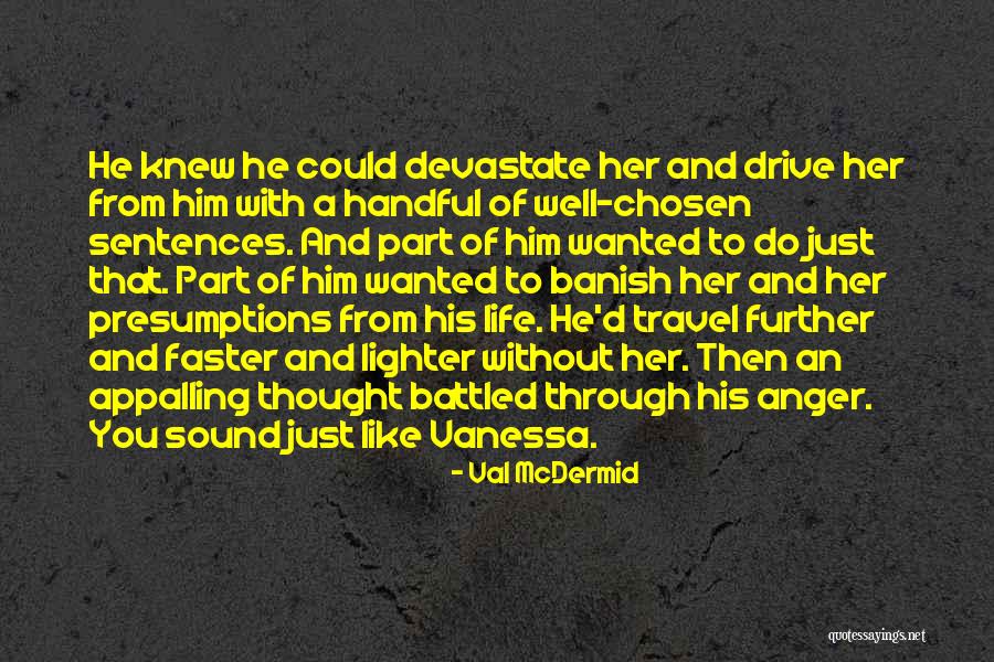 Battled Quotes By Val McDermid Battled Quotes By Val McDermid