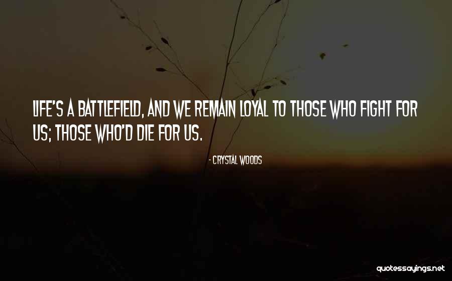 Battlefield Friends Quotes By Crystal Woods