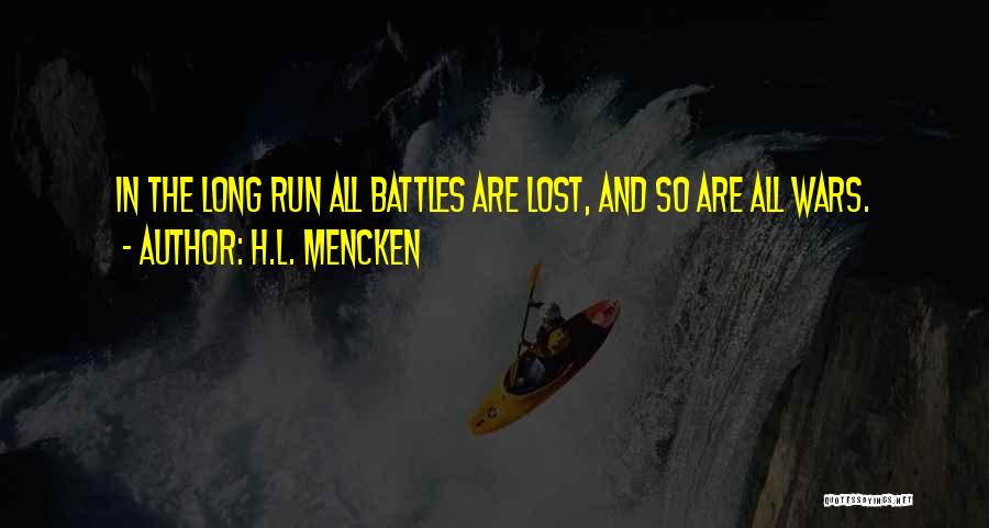 Battles And Wars Quotes By H.L. Mencken