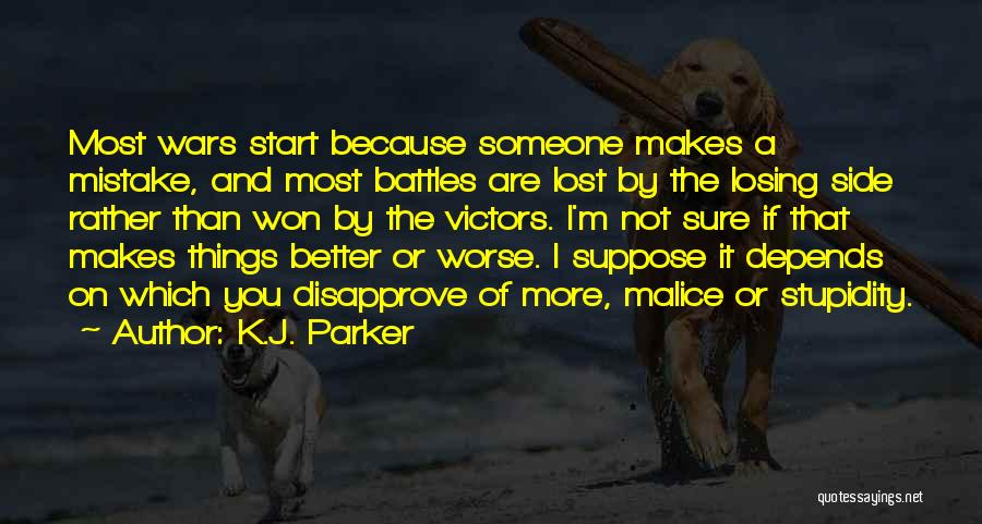 Battles And Wars Quotes By K.J. Parker