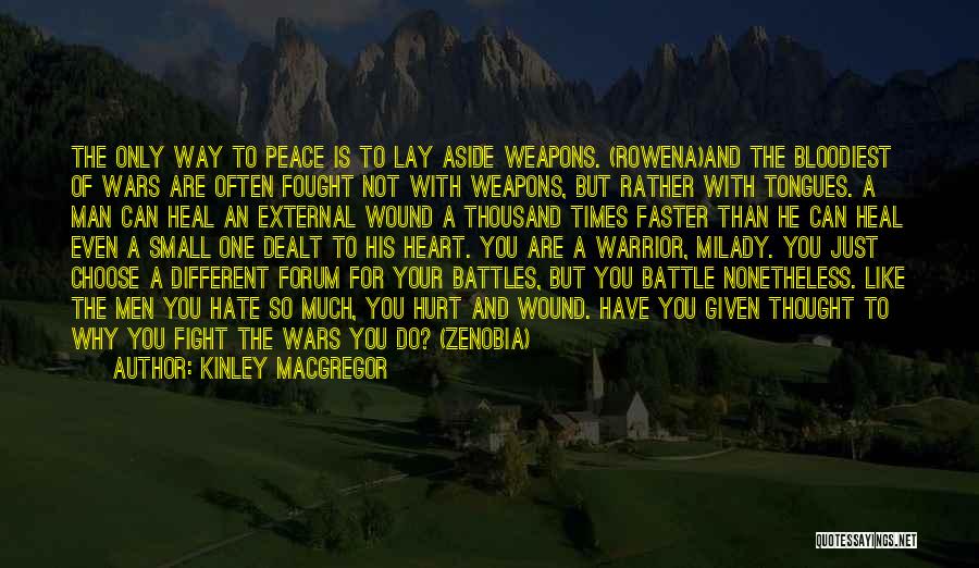 Battles And Wars Quotes By Kinley MacGregor