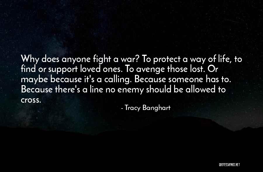 Battles Of Life Quotes By Tracy Banghart Battles Of Life Quotes By Tracy Banghart